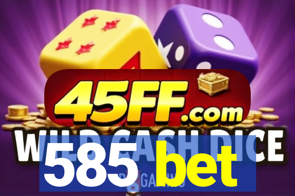 585 bet